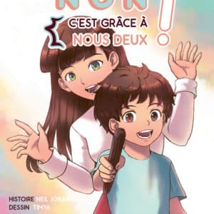 Non, c'est grâce à nous deux !